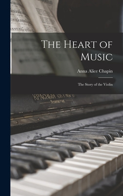 Libro The Heart Of Music: The Story Of The Violin - Chapi...