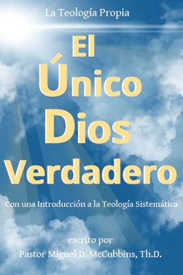 Libro El Ã¿nico Dios Verdadero - Mccubbins, Miguel D.