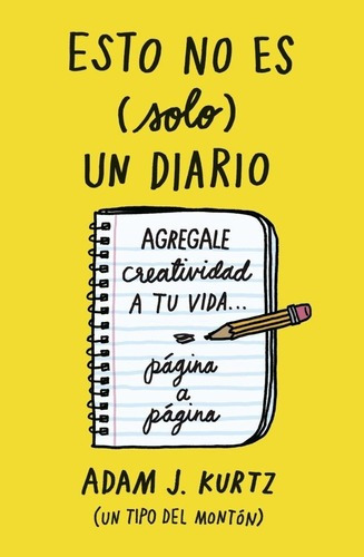 Esto No Es (solo) Un Diario. - Adam J. Kurtz