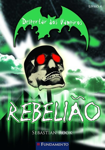 Despertar Dos Vampiros 04 - Rebelião, de Rook, Sebastian. Editora Fundamento, capa mole, edição 1 em português, 2014