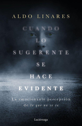 Libro: Cuando Lo Sugerente Se Hace Evidente. Linares Díaz, A