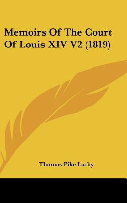 Libro Memoirs Of The Court Of Louis Xiv V2 (1819) - Lathy...