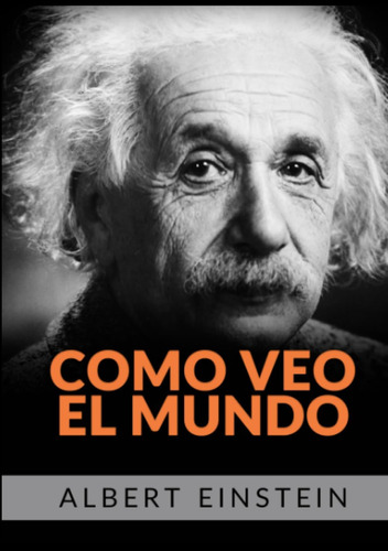 Libro: Como Veo El Mundo (spanish Edition)