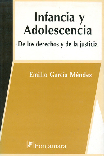 Infancia Y Adolescencia. De Los Derechos Y De La Justicia