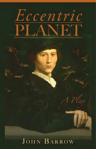 Eccentric Planet: A Play, De Barrow, John. Editorial Createspace, Tapa Blanda En Inglés