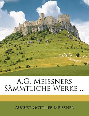 Libro A.g. Meissner's Sammtliche Werke. - Meissner, Augus...