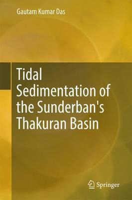 Libro Tidal Sedimentation Of The Sunderban's Thakuran Bas...