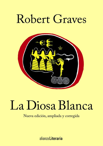 La Diosa Blanca, de GRAVES, ROBERT. Serie Alianza Literaria (AL) Editorial Alianza, tapa dura en español, 2014