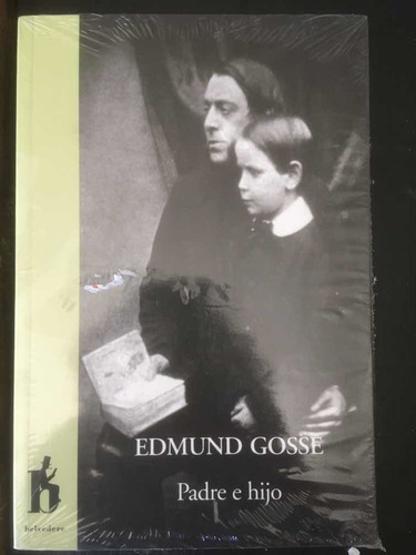 Padre E Hijo. Edmund Gosse · Belvedere