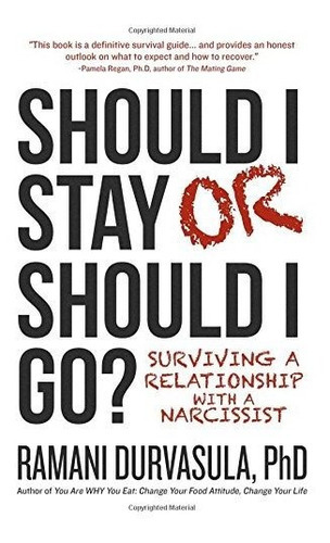 Should I Stay Or Should I Go Surviving A Relationship With, De Durvasula Ph.d., Ramani. Editorial Post Hill Press, Tapa Dura En Inglés, 2015