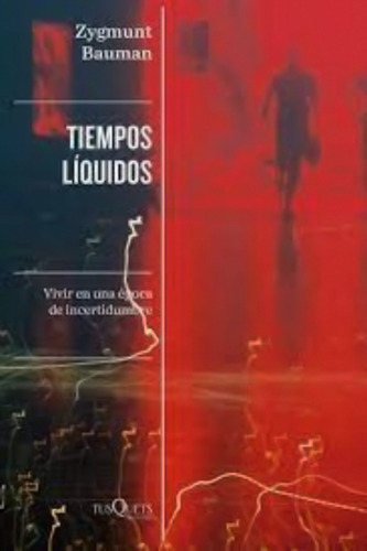 Libro Tiempos Liquidos /744, De Zygmunt, Bauman. Editorial Tusquets, Tapa Blanda En Español