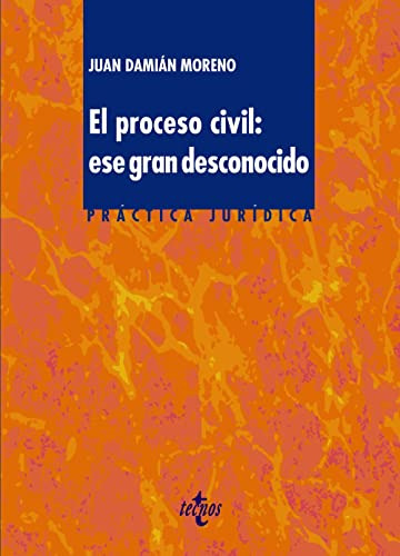 El Proceso Civil: Ese Gran Desconocido -derecho - Practica J