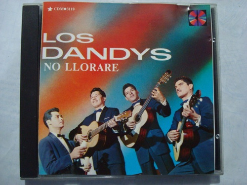 Los Dandys-no Llorare Cd Sin Rayones
