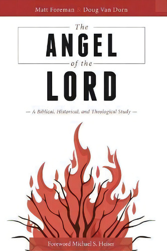 The Angel Of The Lord : A Biblical, Historical, And Theological Study, De Matt Foreman. Editorial Waters Of Creation Publishing, Tapa Blanda En Inglés