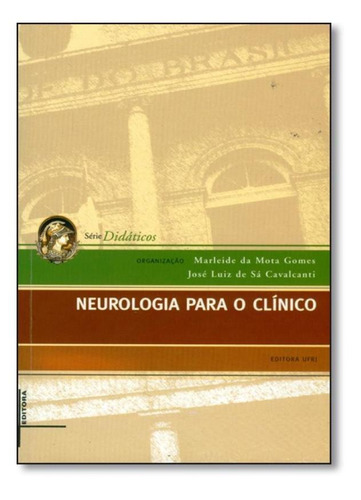 Neurologia Para O Clínico, De Marleide Da Mota Gomes. Editora Ufrj, Capa Mole Em Português