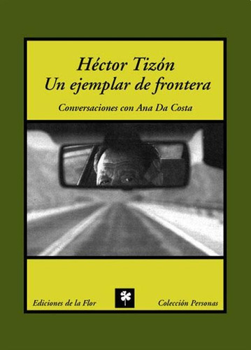 Hector Tizon. Un Ejemplar De Frontera