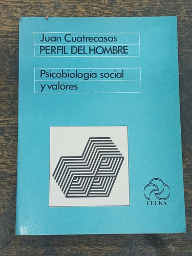 Perfil Del Hombre * Psicobiologia Social * Juan Cuatrecasas 