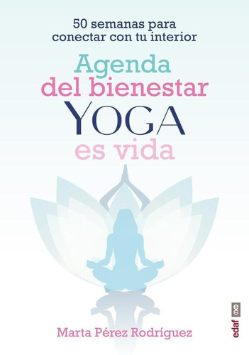 Libro: Agenda Del Bienestar Yoga Es Vida. Perez Rodriguez, M