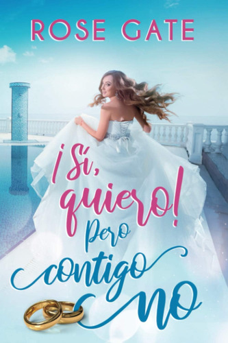 Libro: ¡sí, Quiero! Pero Contigo No. (spanish Edition)