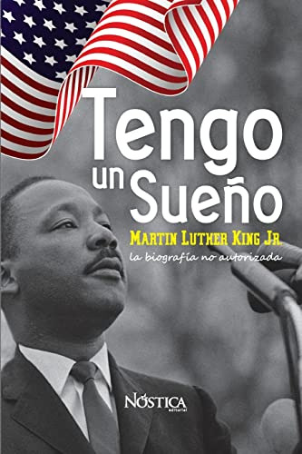 Tengo Un Sueño: Martin Luther King Jr. La Biografía No Autor