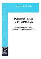 Comprar Derecho Penal E Informatica - Rosende, Edurado E