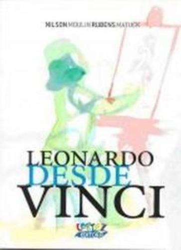 Leonardo desde Vinci, de Moulin, Nilson. Editorial Cortez Editora e Livraria LTDA, capa mole em português, 2011