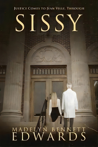 Sissy, De Madelyn Bennett Edwards. Editorial Madelyn Edwards Author Llc, Tapa Blanda En Inglés