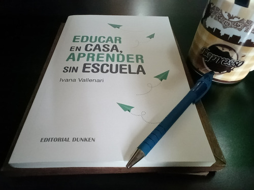 Educar En Casa, Aprender Sin Escuela - Homeschooling.