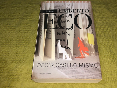 Decir Casi Lo Mismo - Umberto Eco - Sudamericana