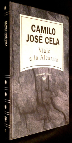 Camilo Jose Cela -viaje A La Alcarria- Tapa Dura- Rba