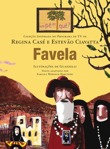 Favela, de Barcinski, Fabiana Werneck. Um pé de quê? Editorial Editora Wmf Martins Fontes Ltda, capa mole em português, 2011