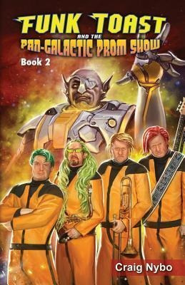 Funk Toast And The Pan-galactic Prom Show (special Color ...