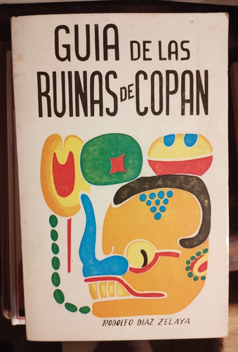 Guía De Las Ruinas De Copán - Con Planos Y Mapas 