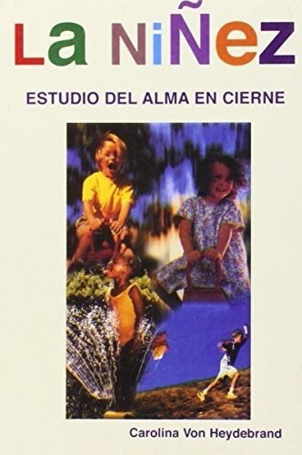 Niñez, La. Estudio Del Alma En Cierne - Von Heydebra, de VON HEYDEBRAND, CAROLINA. Editorial Antroposófica en español