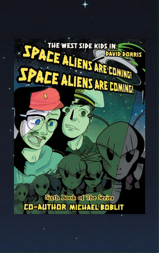 The West Side Kids In The Space Aliens Are Coming: The Space Aliens Are Coming, De Dorris, David. Editorial Authorhouse, Tapa Dura En Inglés