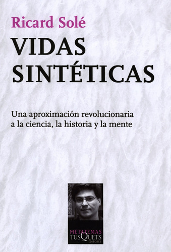 Vidas Sintéticas, De Ricard Solé. Editorial Tusquets En Español