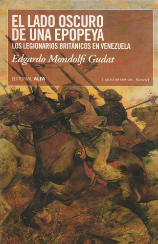 Lado Oscuro De Una Epopeya Legionarios Británicos En Venezue