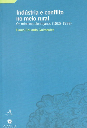 Libro Indústria E Conflito No Meio Rural - Os Mineiros Alen