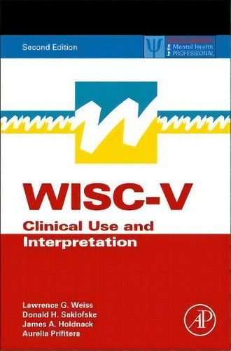 Wisc-v Assessment And Interpretation, De Lawrence G. Weiss. Editorial Elsevier Science Publishing Co Inc, Tapa Dura En Inglés