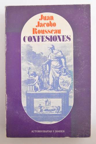 Jean Jacques Rousseau - Confesiones