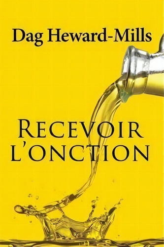 Recevoir L'onction, De Dag Heward-mills. Editorial Parchment House, Tapa Blanda En Francés
