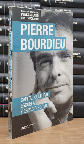 Capital Cultural, Escuela Y Espacio Social - Pierre Bourdieu