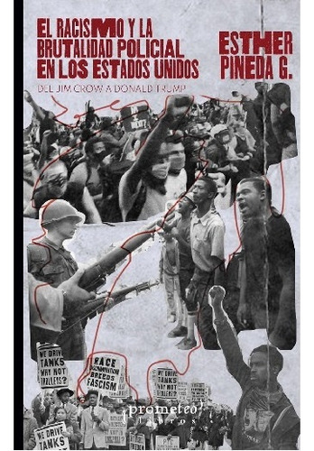 Racismo Y La Brutalidad Policial En Los Estados Unidos, El De Jim Crown A Donald Trump, De Esther Pineda G. Editorial Prometeo, Tapa Blanda En Español, 2023