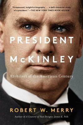 Libro President Mckinley : Architect Of The American Cent...