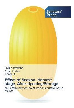 Libro Effect Of Season, Harvest Stage, After-ripening/sto...