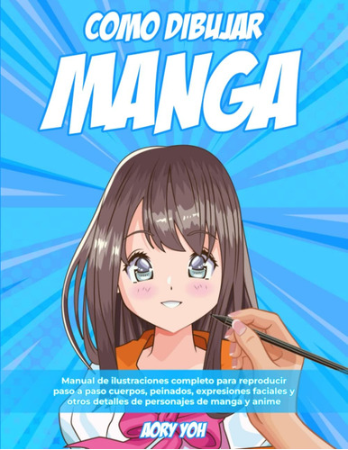 Libro: Como Dibujar Manga: Manual De Ilustraciones Completo