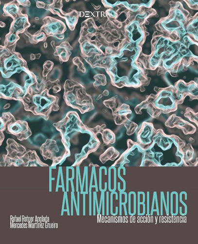 Farmacos Antimicrobianos. Mecanismos Y Accion De Resistencia