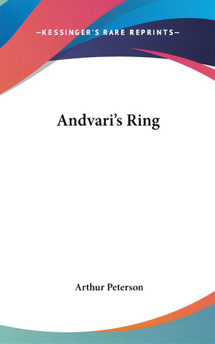Andvari's Ring, De Peterson, Arthur. Editorial Kessinger Pub Llc, Tapa Dura En Inglés