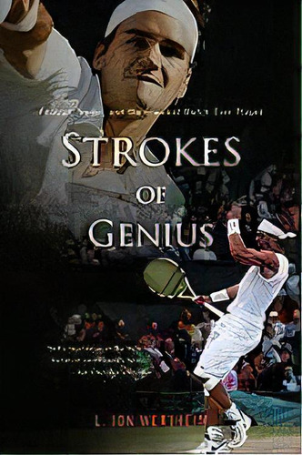 Strokes Of Genius : Federer, Nadal, And The Greatest Match Ever Played, De L Jon Wertheim. Editorial Cengage Learning, Inc, Tapa Blanda En Inglés