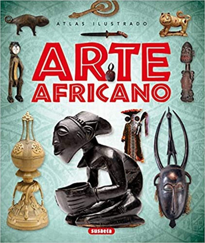 Atlas Ilustrado Arte Africano